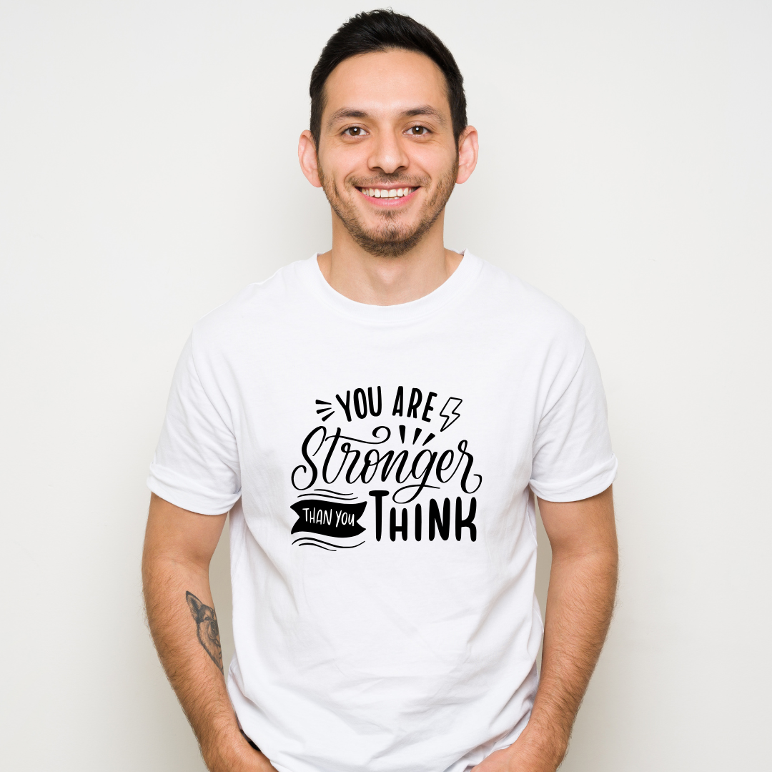 Unisex T-Shirt - You are stronger than you think