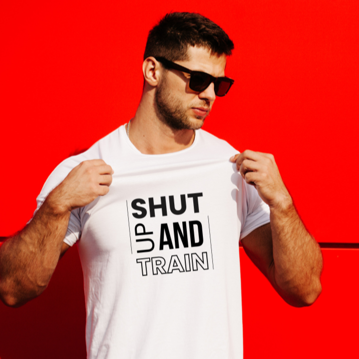 Unisex T-Shirt - Shut up and Train (White)